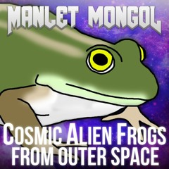 Cosmic Alien Frogs from Outer Space