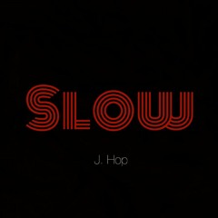Slow