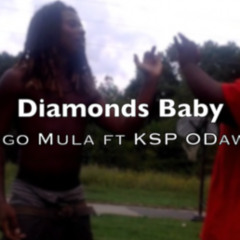 Diamonds Baby Digo Mula ft KSP ODawg