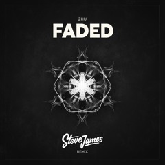ZHU - Faded (Steve James Remix)