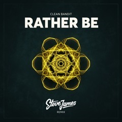 Clean Bandit feat. Jess Glynne - Rather Be (Steve James Remix)