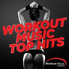 Workout Music Source - Workout Music Top Hits 2015 Preview
