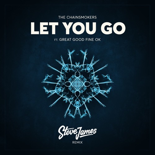 The Chainsmokers - Let You Go (Steve James Remix)