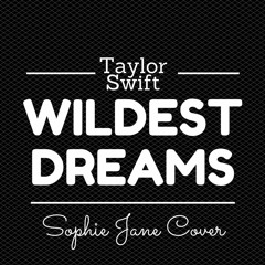 Wildest Dreams - Taylor Swift (Sophie Jane Cover)