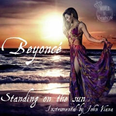 Beyoncé Standing On The Sun (Instrumental by John Viana)