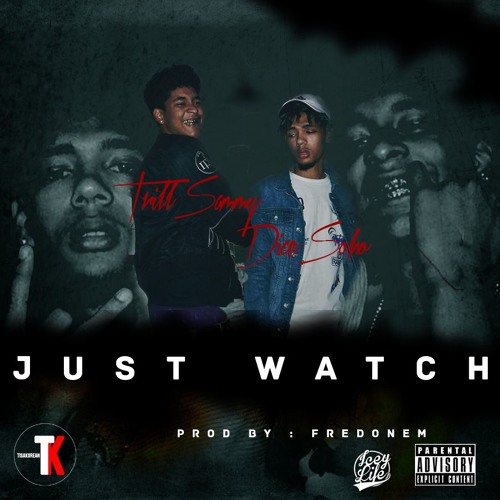 Just Watch - Dice SoHo X Trill Sammy (Prod. Fredonem)