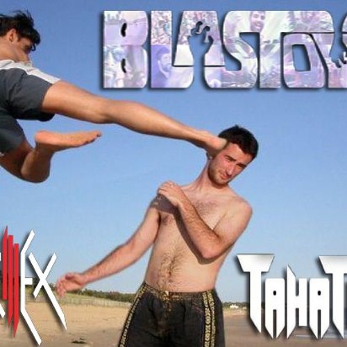 Blastoyz Feat Skrillex #TahaTech Edit