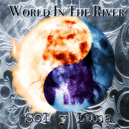 Canción De Cuna / World in the river / Sol y Luna