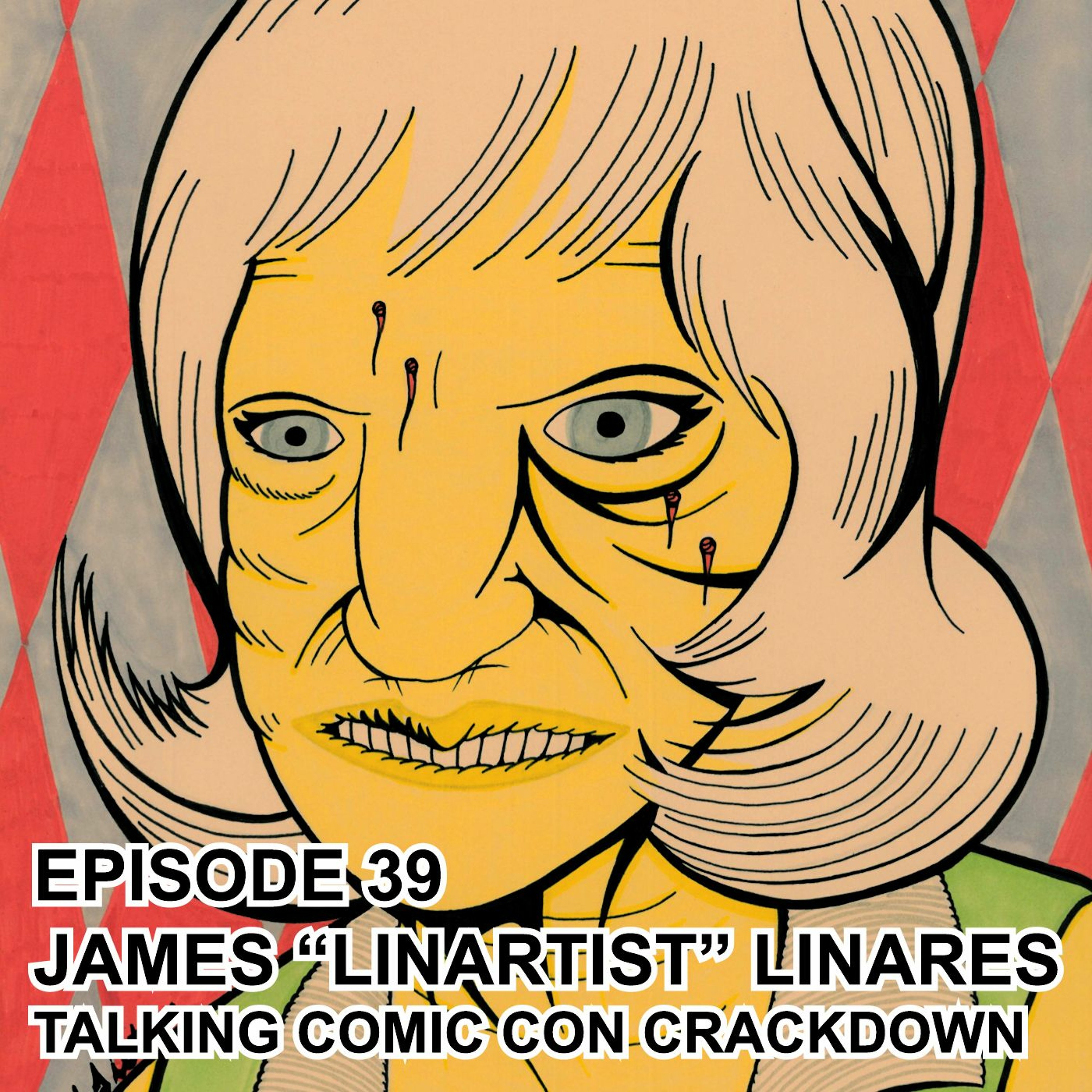 EPISODE 39 - ARTIST JAMES LINARES episode artwork