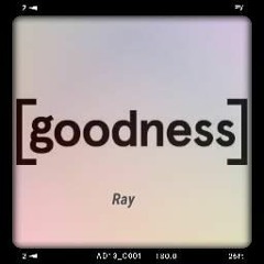 Lil Ray- Goodness