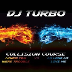 I knew you were trouble VS As long as you love me (mashup)