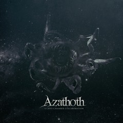 Cryo Chamber Collaboration - Azathoth 1