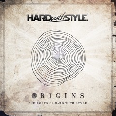 HARD with STYLE Origins