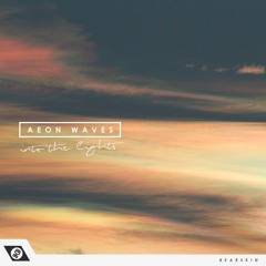 Aeon Waves - Into The Lights