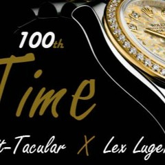 Spit Tacular - 100th Time (feat. Lex Luger)