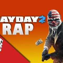 Payday 2 Rap By JT Machinima - I'm A Capitalist
