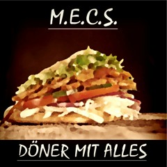 M.E.C.S. - Döner Mit Alles (prod. by austin white)