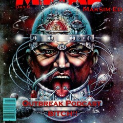 Outbreak Podcast BITCH!! - Day 6 [2015] 320 kbps