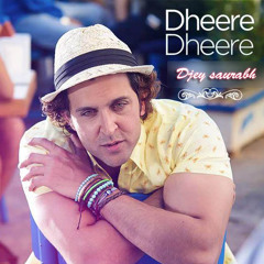 Dheere Dheere Se (Unplugged) -edit djey saurabh