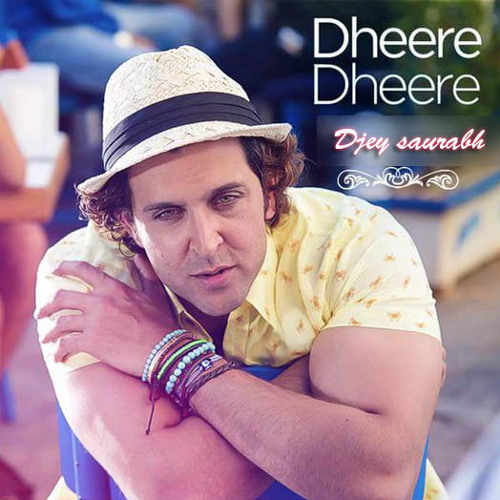 Dheere Dheere Se (Unplugged) -edit djey saurabh