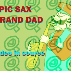 Epic Sax Grand Dad