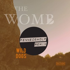 Premiere: The Womb - Wild Dogs (Fennec & Wolf Extended Remix)[Raison]