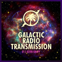 Hot Creations Galactic Radio Transmission 015 by Kevin Knapp