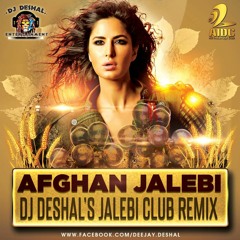 Afghan Jalebi - Dj Deshal Jalebi Club Remix