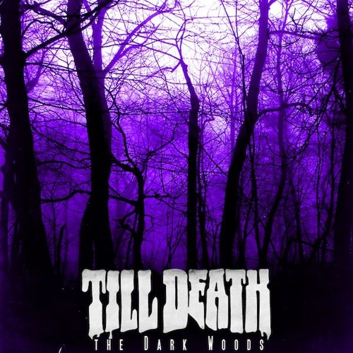 Till Death - The Dark Woods