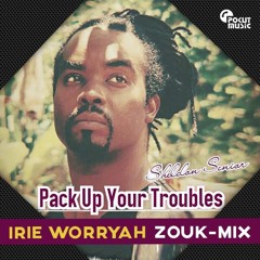 Sheldon Senior - Pack Up Your Troubles (Irie Worryah Remix)