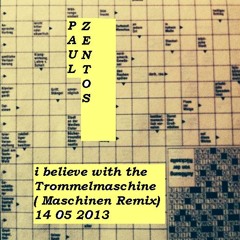 i believe with the trommel maschine (maschinen Remix