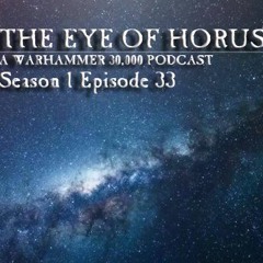 The Eye Of Horus Podcast - Season 01 Episode 33