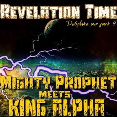 Revelation Time MIGHTY PROPHET meets KING ALPHA (sample)