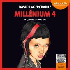 "Millenium 4 - Ce qui ne me tue pas" de David Lagercrantz