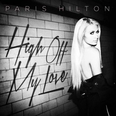 Paris Hilton - High Off My Love (Rob Phillips Dub Remix)