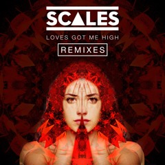 SCALES - Loves Got Me High (Koncept Remix)