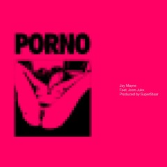 Porno Feat. Joon Jukx (Prod.SuperStaar)