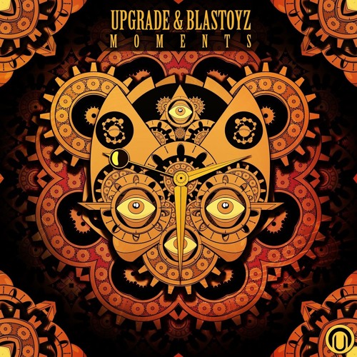 Blastoyz & Upgrade - Moments - OUT NOW!!!