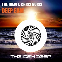 The Idem & Chris Nois3 - Deep EDM (Original)