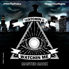 Watchin U Watchin Me (Police Accountability Song)