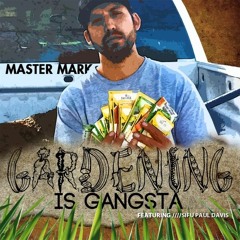 Gardening Is Gangsta featuring Paul Davis