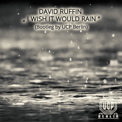 David Ruffin - I Wish It Would Rain (Bootleg by UCP Berlin)