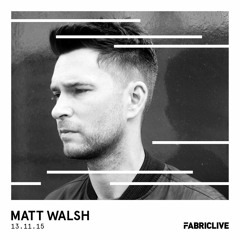 Matt Walsh - FABRICLIVE Promo Mix (Oct 2015)