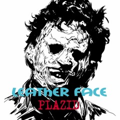 PLAZID - LEATHER FACE (Out Now)