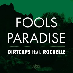 Dirtcaps - Fools Paradise Ft. Rochelle (Nick Mathon Remix)