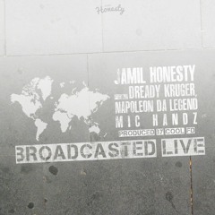 Jamil Honesty ft. Dready Kruger, Napoleon Da Legend, Mic Handz "Broadcasted Live" (prod. Cool FD)