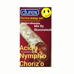 Mix by illuminatesh "Acid'o Nymph'o Choriz'o"  @t Saluki's Home 2015 ☆☆Free Download ☆☆