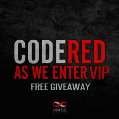 Code Red - As We Enter VIP