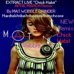 April March Chick Habit Remix By Mat Wobble Grinder