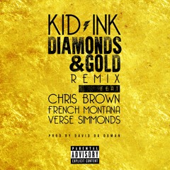 Kid Ink - Diamonds & Gold Remix feat Chris Brown, French Montana & Verse Simmonds